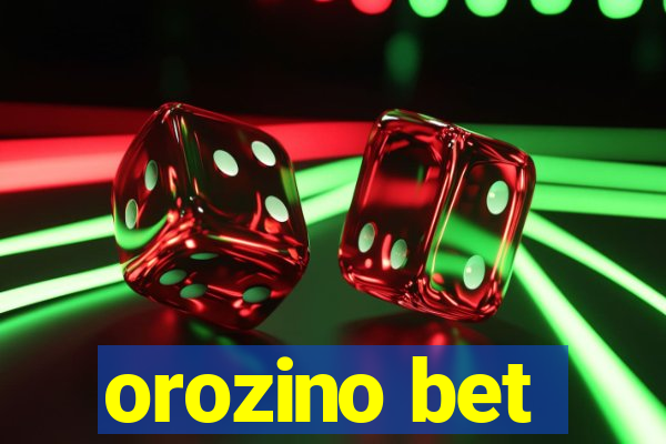 orozino bet